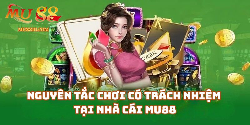 choi co trach nhiem mu88 3 Những Nguyên Tắc Để Chơi Có Trách Nhiệm Tại Nhà Cái Mu88