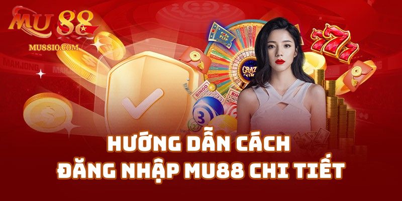dang nhap mu88 2 Hướng dẫn cách đăng nhập Mu88 chi tiết cho người mới