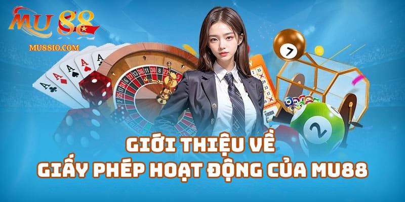 Giới thiệu về giấy phép hoạt động của mu88.shop